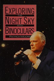 Exploring the night sky with binoculars /
