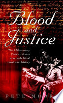 Blood and justice : the seventeenth-century Parisian doctor who made blood transfusion history /