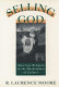 Selling God : American religion in the marketplace of culture /