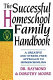 The successful homeschool family handbook : a creative and stress-free approach to homeschooling /