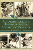 Understanding Jonestown and Peoples Temple /