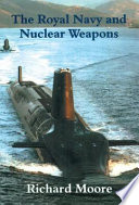 The Royal Navy and nuclear weapons /