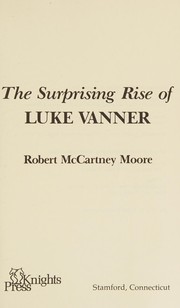 The surprising rise of Luke Vanner /