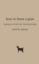 How to burn a goat : farming with the philosophers /