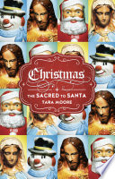 Christmas : the sacred to Santa /