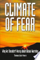 Climate of fear : why we shouldn't worry about global warming /
