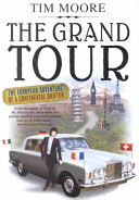 The grand tour : the European adventure of a continental drifter /