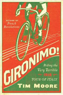 Gironimo! : riding the very terrible 1914 Tour of Italy /