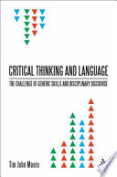 Critical thinking and language : the challenge of generic skills and disciplinary discourses /