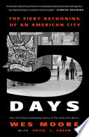 Five days : the fiery reckoning of an American city /