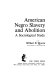 American Negro slavery and abolition : a sociological study /