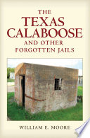 The Texas calaboose and other forgotten jails /