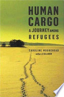 Human cargo : a journey among refugees /