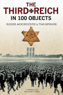The Third Reich in 100 objects : a material history of Nazi Germany /