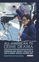 All-American TV crime drama : feminism and identity politics in Law and order: Special Victims Unit /