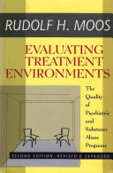 Evaluating treatment environments : the quality of psychiatric and substance abuse programs /
