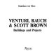 Venturi, Rauch, & Scott Brown buildings and projects /