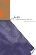 Ghazālī and the poetics of imagination /