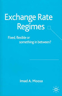 Exchange rate regimes : fixed, flexible or something in between? /