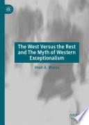 The West Versus the Rest and The Myth of Western Exceptionalism /