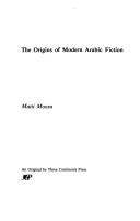 The origins of modern Arabic fiction /