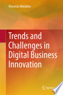 Trends and challenges in digital business innovation /