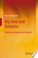 Big data and analytics : strategic and organizational impacts /