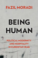 Being human : political modernity and hospitality in Kurdistan-Iraq /