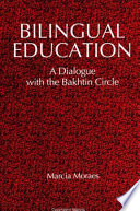 Bilingual education : a dialogue with the Bakhtin circle /