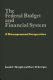 The federal budget and financial system : a management perspective /