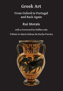 Greek art : from Oxford to Portugal and back again /