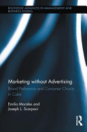 Marketing without advertising : brand preference and consumer choice in Cuba /