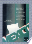 Reforma al sistema electoral mexicano /