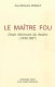 Le maître fou : Genet théoricien du théâtre (1950-1967) /
