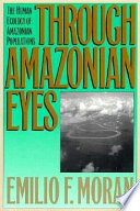 Through Amazonian eyes : the human ecology of Amazonian populations /