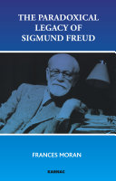 The paradoxical legacy of Sigmund Freud /