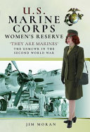 U.S. Marine Corps Women's Reserve : 'they are Marines!' : the USMCWR in World War II /