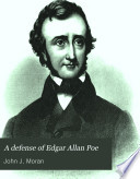 A defense of Edgar Allan Poe. : Life, character and dying declarations of the poet. An official account of his death /