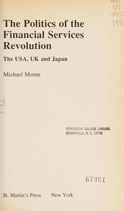 The politics of the financial services revolution : the USA, UK, and Japan /
