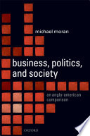 Business, politics, and society : an Anglo-American comparison /