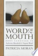 Word of mouth : body language in Katherine Mansfield and Virginia Woolf /