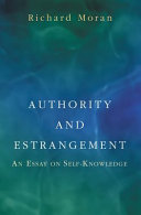 Authority and estrangement : an essay on self-knowledge /