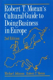 Robert T. Moran's cultural guide to doing business in Europe /