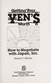 Getting your Yen'$ worth : how to negotiate with Japan, inc. /