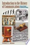 Introduction to the history of communication : evolutions & revolutions /