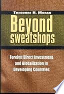 Beyond sweatshops : foreign direct investment and globalization in developing countries /
