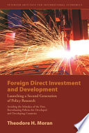 Foreign direct investment and development : launching a second generation of policy research : avoiding the mistakes of the first, reevaluating policies for developed and developing countries /