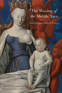 The waxing of the Middle Ages : revisiting late medieval France /