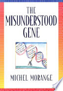 The misunderstood gene /