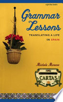 Grammar lessons : translating a life in Spain /